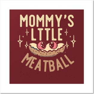 Mommy's Little Meatball Posters and Art